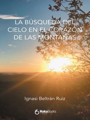 cover image of La búsqueda del cielo en el corazón de las montañas